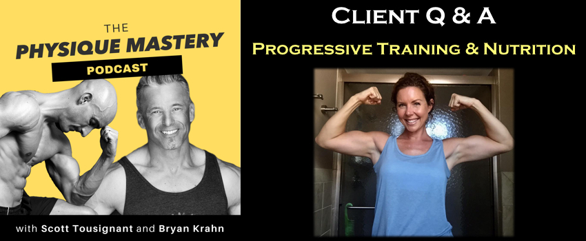 [Podcast] Client Q and A – Progressive Training and Nutrition For Long Term Success