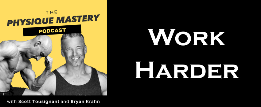 [Podcast] How And Why To Work Harder In The Gym